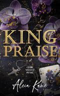 King of Praise (Club Velvet Petal #2) by Aleia Kane