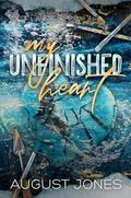 My Unfinished Heart by August Jones