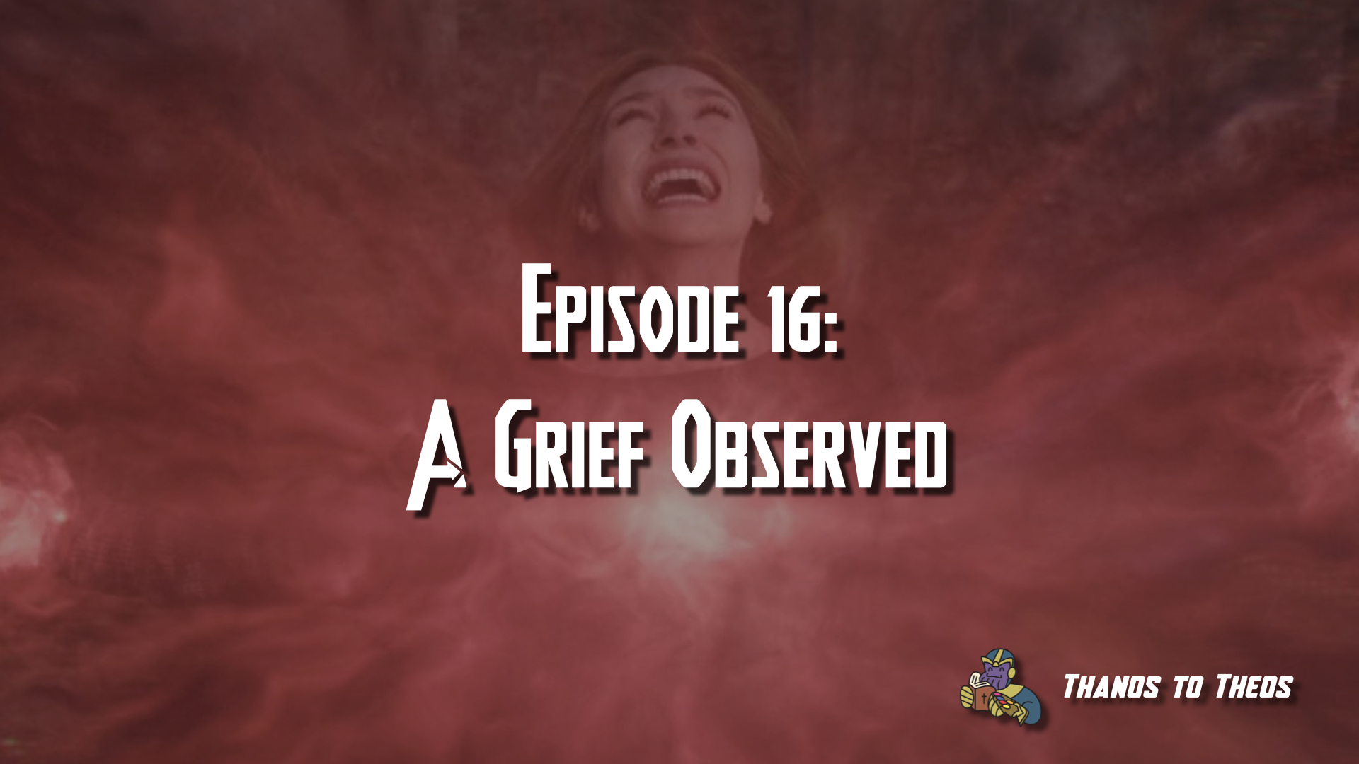 Episode 16: A Grief Observed