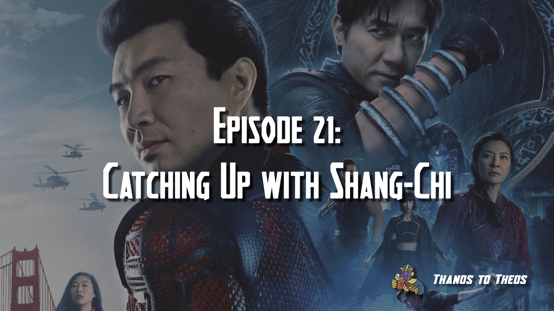 Episode 21: Catching up with Shang-Chi