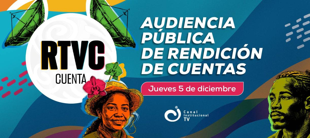 RTVC presenta su Audiencia de rendición de cuentas por la pantalla de Canal Institucional