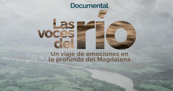Con el documental ‘Las Voces del Río’, recorre el Magdalena sin moverte de casa