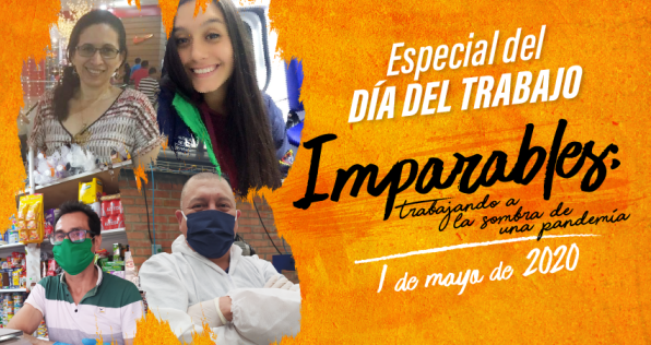 Imparables: trabajando a la sombra de una pandemia