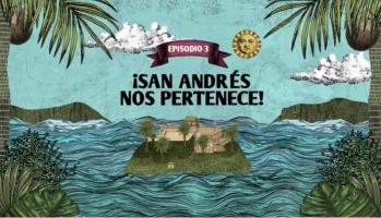 La Adhesión de San Andrés y Providencia a Colombia - Bicentenario: Anécdotas de voz a vos