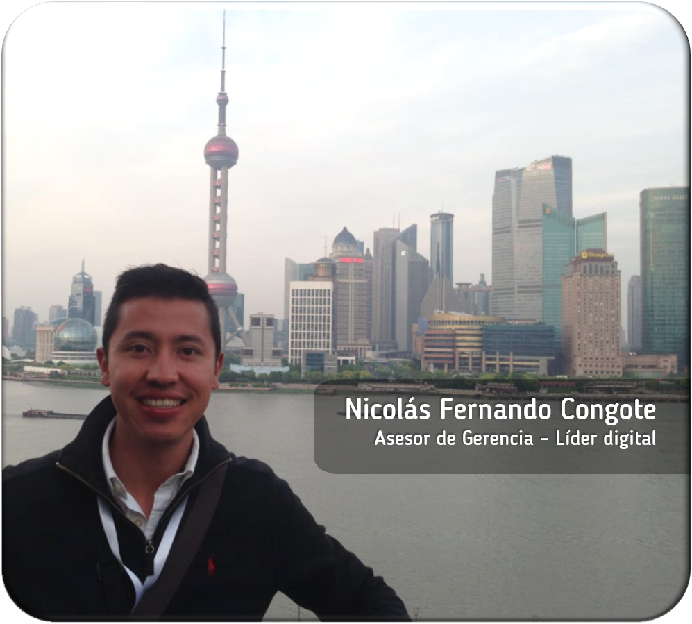 ''Siempre es un orgullo trabajar por el país, aportar en proyectos que transforman y que dejarán un legado para una entidad respetada y querida por los colombianos’’: Nicolás Fernando Congote, Asesor de gerencia – Líder digital.