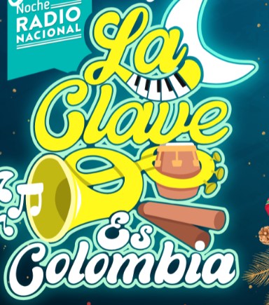 Noche Radio Nacional  / La Clave es Colombia