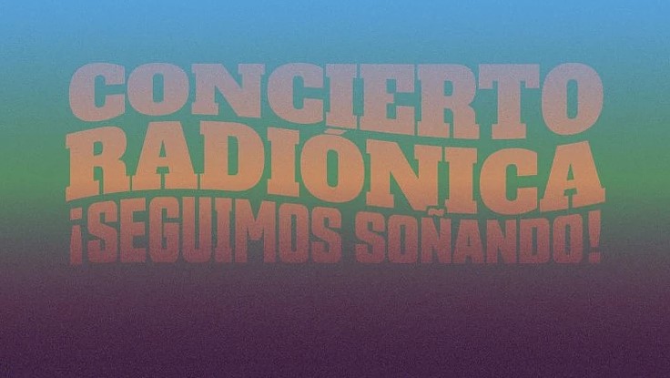 Concierto Radiónica 2020: ¡Seguimos soñando!