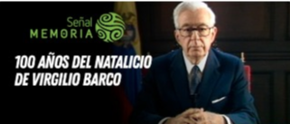 Señal Memoria conmemora 100 años del natalicio de Virgilio Barco