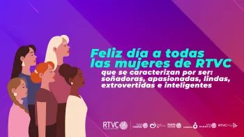RTVC celebra el Día Internacional de la Mujer