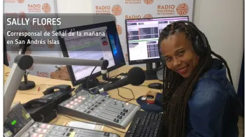 “Hacer parte de la nueva etapa de Señal de la Mañana es aprender herramientas nuevas en mi oficio como periodista y poder mostrar a profundidad las historias del territorio insular”: Sally Flores, corresponsal de Radio Nacional de Colombia en San Andrés.
