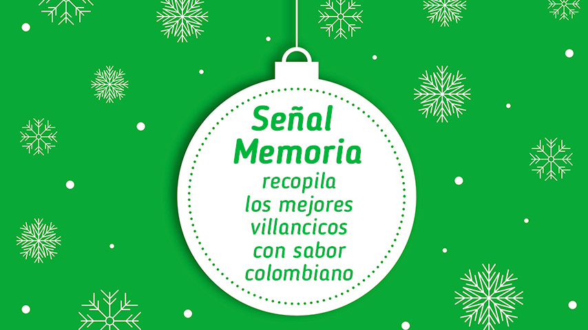 Señal Memoria recopila los mejores villancicos con acento colombiano Señal Memoria recopila los mejores villancicos con acento colombiano