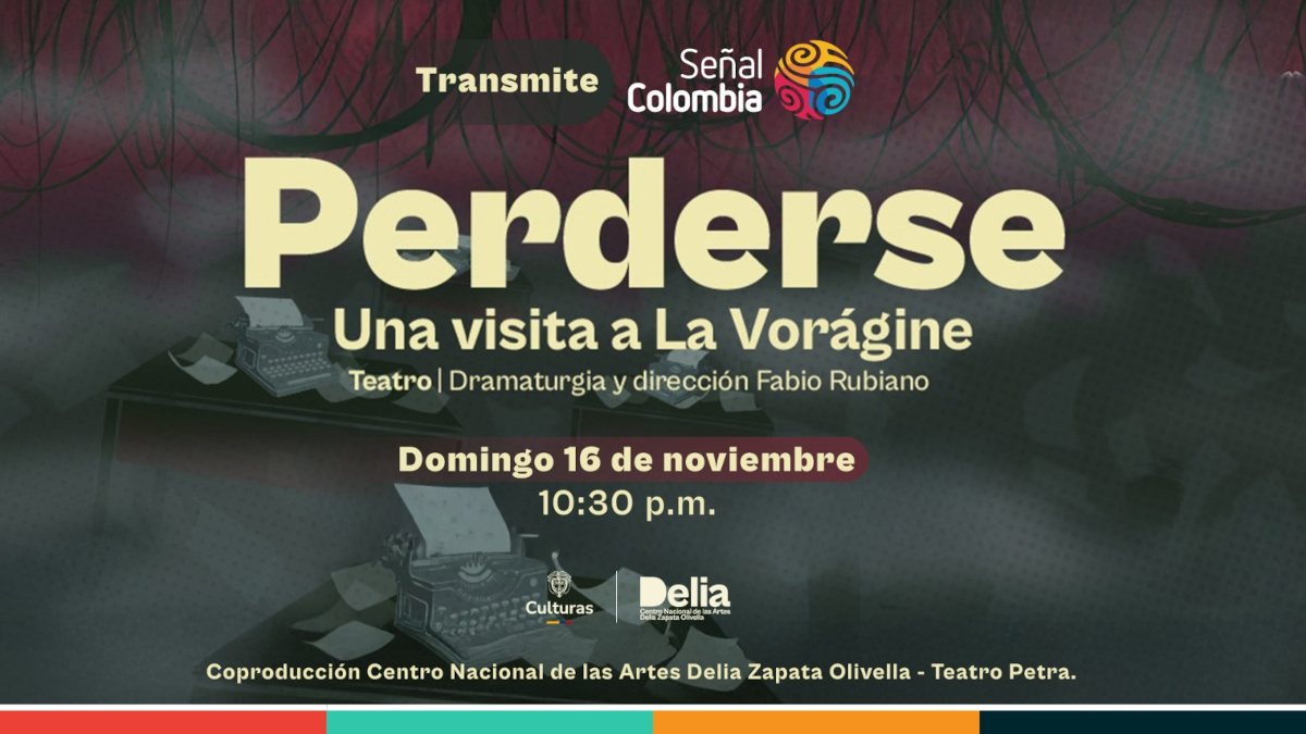 Teatro gratis por Señal Colombia! ‘Perderse, una visita a La Vorágine’, la obra dirigida por Fabio Rubiano