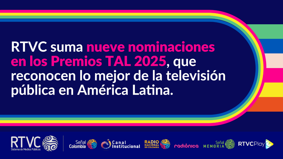 RTVC obtiene 9 nominaciones en los Premios TAL 2025 RTVC obtiene 9 nominaciones en los Premios TAL 2025