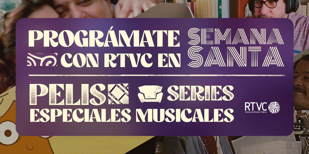 Prográmate con RTVC en Semana Santa Prográmate con RTVC en Semana Santa
