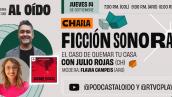 La Academia de Pódcast al Oído presenta una charla virtual con Julio Rojas