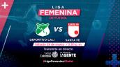 Gran encuentro de la Liga Femenina 2025 Deportivo Cali vs Santa Fe
