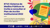 Consulta el Plan de Acción 2022 de RTVC
