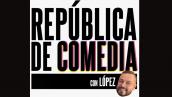 República comedia Andrés López