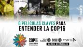 6 películas claves para entender la COP16