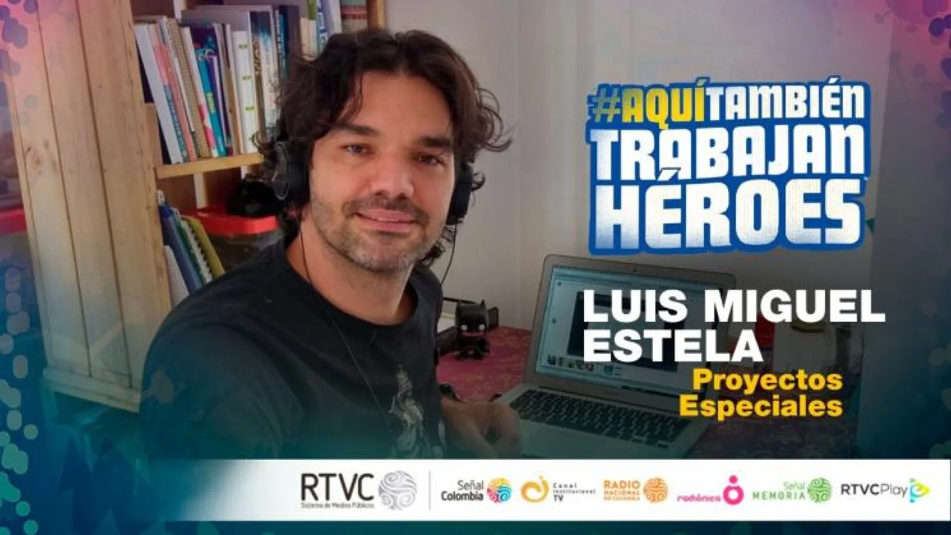 En RTVC también trabajan héroes