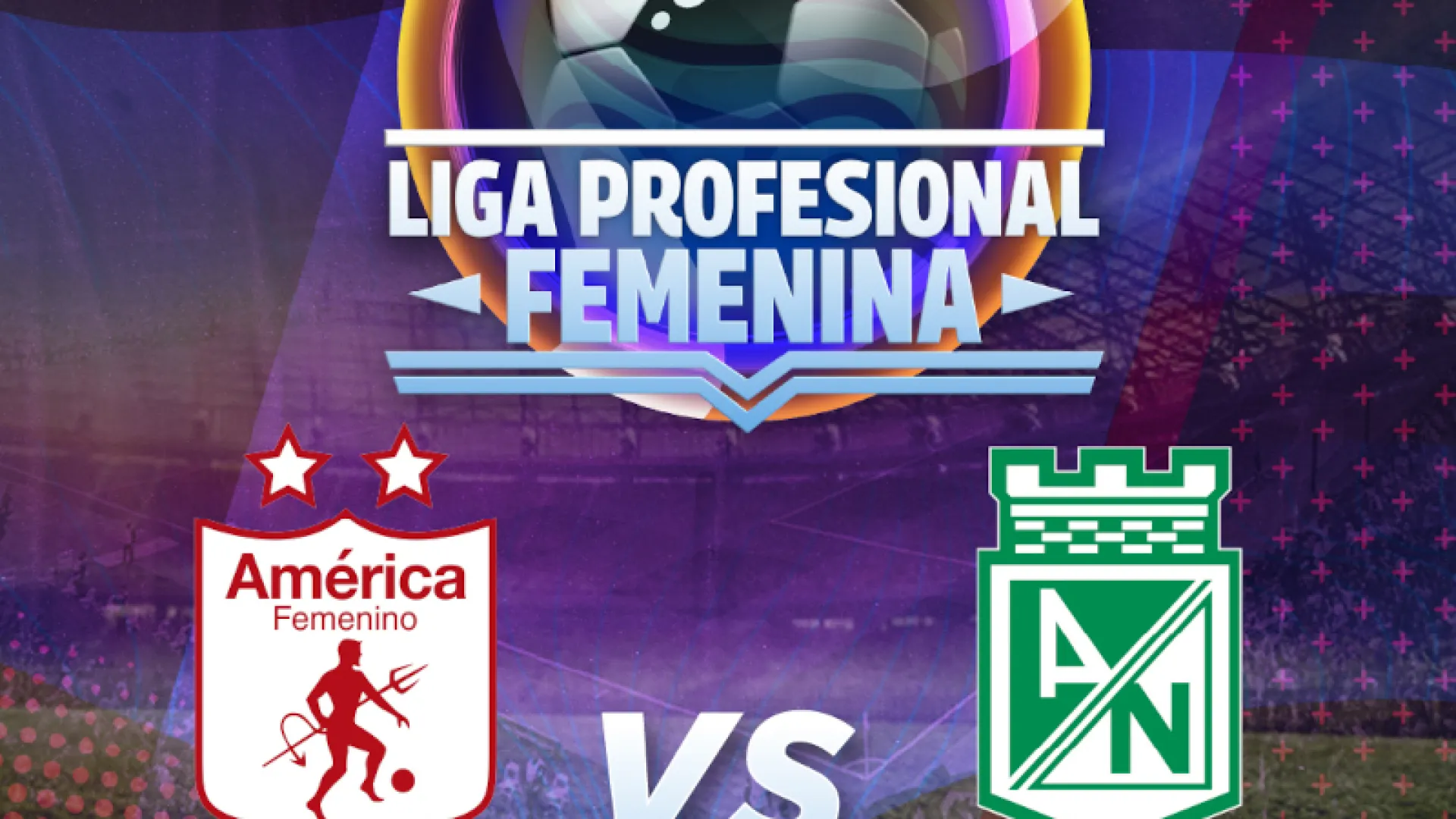 América vs Nacional: clásico por el liderato de la Liga Femenina, en Señal Colombia