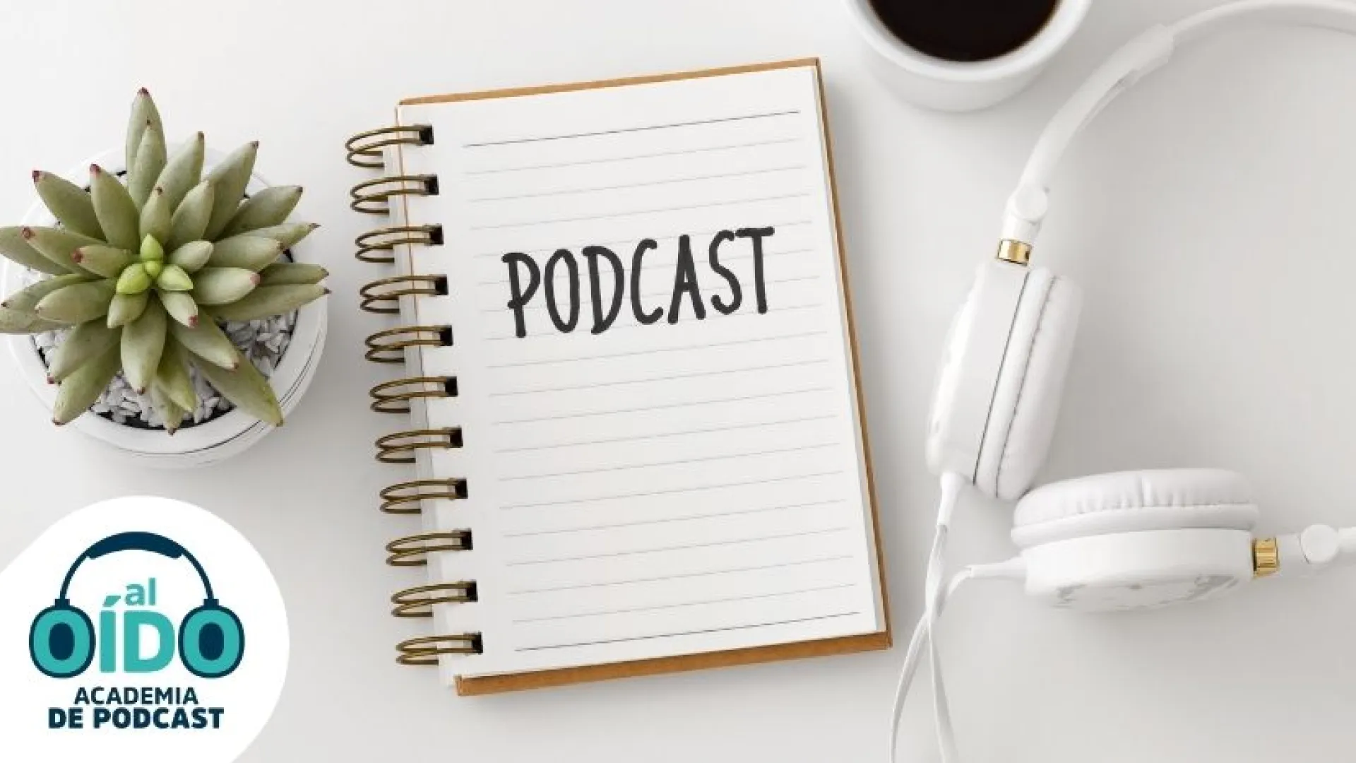 Cómo empezar un podcast Academia de podcast Al Oído