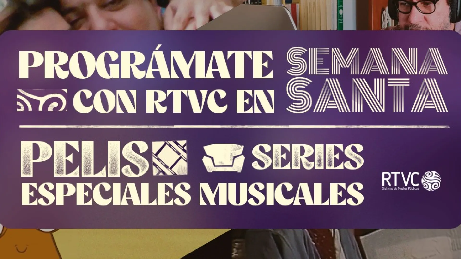 Prográmate con RTVC en Semana Santa