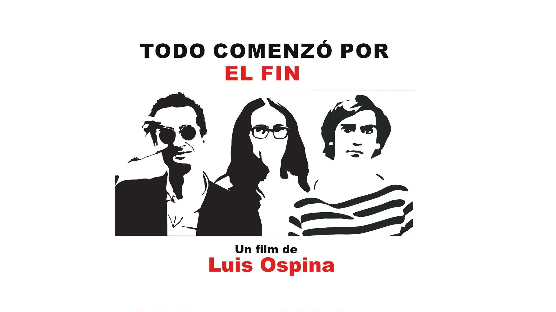 Todo comenzó por el fin, película colombiana