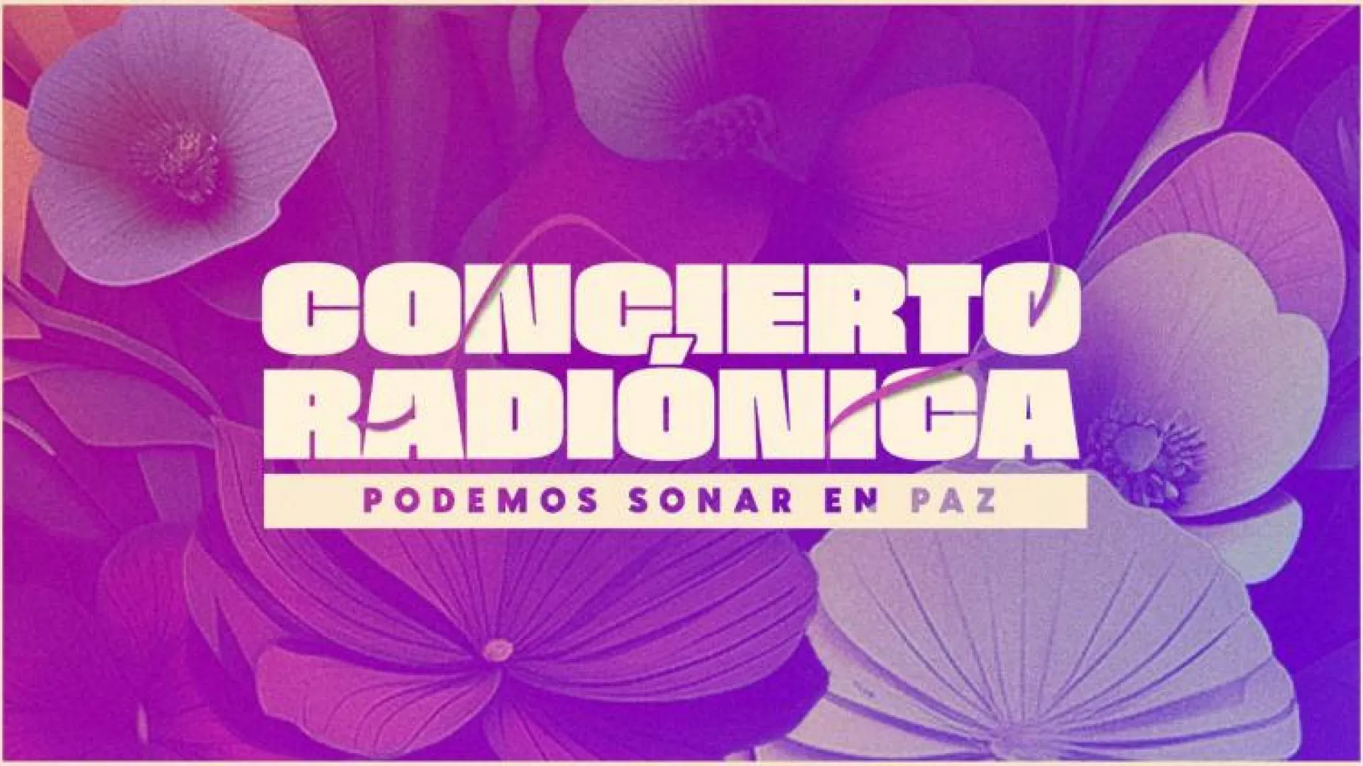 Concierto Radiónica 2023: podemos sonar en paz