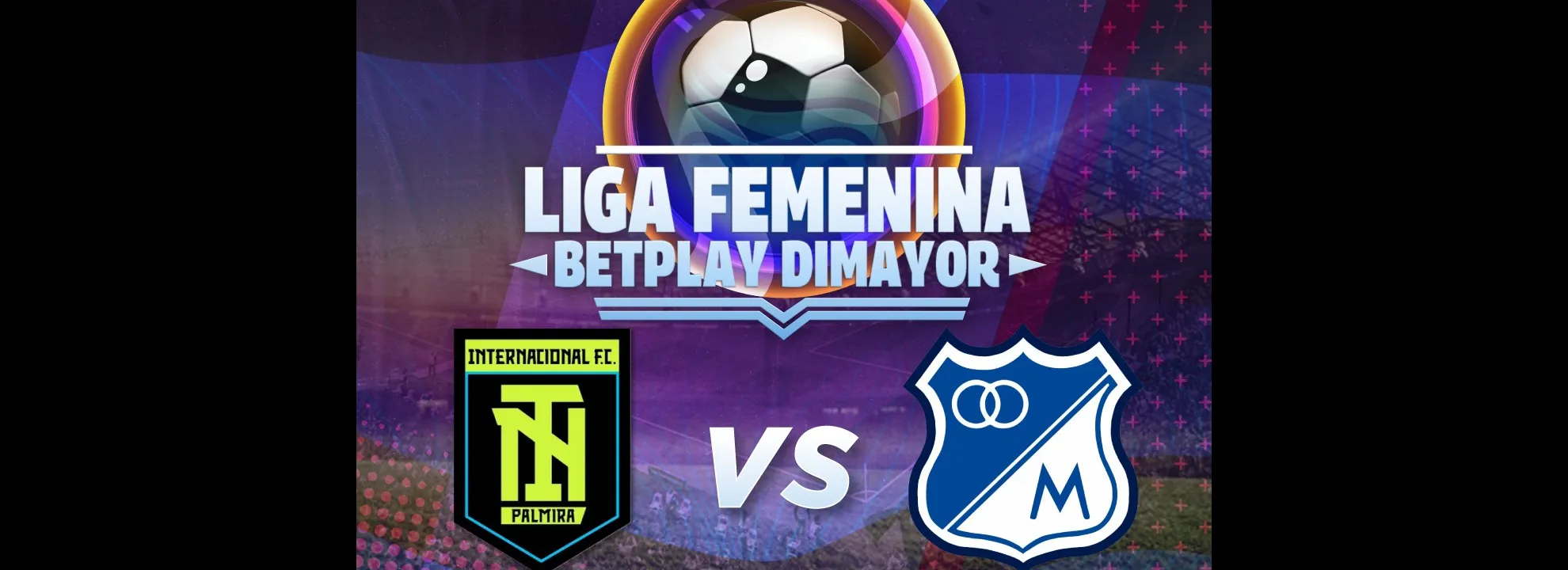 Duelo clave en la Liga Femenina por Señal Colombia: Internacional de Palmira recibe a Millonarios