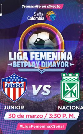 Junior vs Nacional, vive la Liga Femenina de fútbol por Señal Colombia