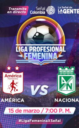 América vs Nacional: clásico por el liderato de la Liga Femenina, en Señal Colombia