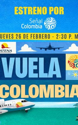 Vuela Colombia: la serie de RTVC y Satena que lleva a la gente a viajar por las regiones