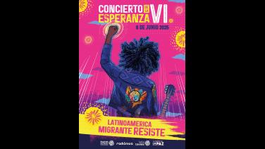 El 8 de junio será el Concierto de la Esperanza: ¡LATINOAMÉRICA MIGRANTE RESISTE!