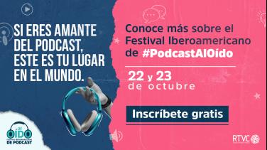 Inscríbete a nuestro Festival Iberoamericano de Podcast al oído