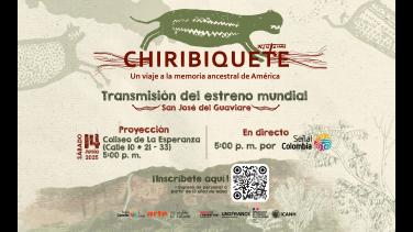 Estreno mundial desde San José del Guaviare: "Chiribiquete, un viaje a la memoria ancestral de América"