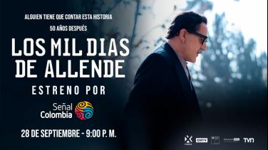 Se estrena en Señal Colombia "Los miles de Allende"