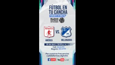 América vs Millos, en vivo por Radio Nacional