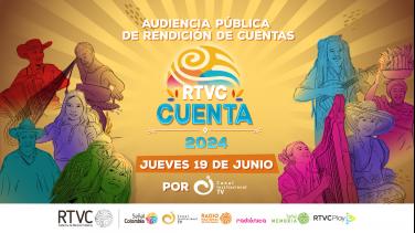 Audiencia Pública de Rendición de Cuentas RTVC Cuenta 2024