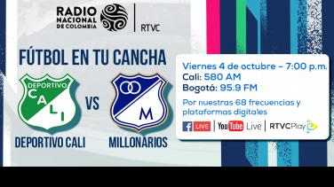 ¡Este viernes! Deportivo Cali recibe a Millonarios por Radio Nacional
