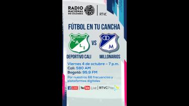¡Este viernes! Deportivo Cali recibe a Millonarios por Radio Nacional