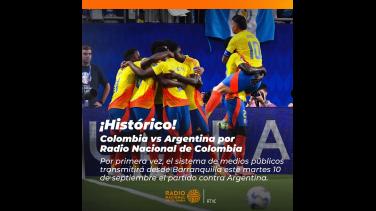 Radio Nacional transmitirá Colombia vs Argentina por las eliminatorias al Mundial de 2026