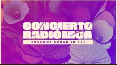 ¡Podemos sonar en paz! Todo lo que debes saber del Concierto Radiónica 2023