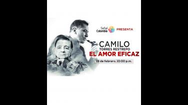 Cine y Memoria presenta: Camilo Torres Restrepo, el amor eficaz