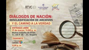 ¡Conversatorios gratis en RTVC! Diálogos de Nación: desclasificación de archivos y el camino a la verdad