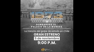 "1973: bombardeo al palacio de la moneda", este domingo por Canal Institucional