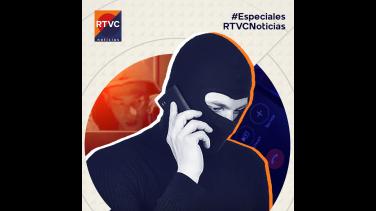 Extorsiones, un delito en aumento: Especial de RTVC Noticias