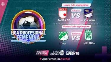 Las emociones de la semifinal de la Liga Femen﻿ina de Fútbol se vivirán por Señal Colombia