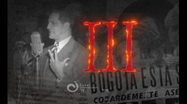 ¿Qué pasó el 9 de abril de 1948? Ya vienen las Gestas del Tiempo III