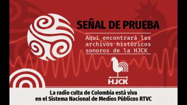 El archivo sonoro de la emisora HJCK será difundido a través de RTVC